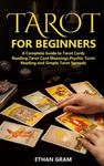 Tarot for Beginners: A Complete Guide to Tarot Cards Reading, Tarot Cards Meanings, Psychic Tarot Reading and Simple Tarot Spreads w sklepie internetowym Libristo.pl