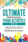 The Ultimate Preschool Piano Activities Book: Complete Guide to Hands-on Preschool Piano Teaching w sklepie internetowym Libristo.pl