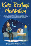 Kids' Bedtime Meditation: Let your Kid Feel Happy and Calm Into a Fantastic World. A Mindful and Relaxing Night-Night Stories to Help Children F w sklepie internetowym Libristo.pl