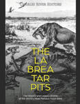 The La Brea Tar Pits: The History and Legacy of One of the World's Most Famous Fossil Sites w sklepie internetowym Libristo.pl