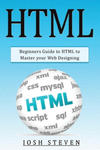 HTML: Beginners Guide to HTML to Master Your Web Designing w sklepie internetowym Libristo.pl