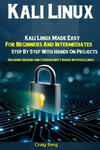 Kali Linux: Kali Linux Made Easy For Beginners And Intermediates Step By Step With Hands On Projects (Including Hacking and Cybers w sklepie internetowym Libristo.pl