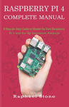 Raspberry Pi 4 Complete Manual: A Step-by-Step Guide to the New Raspberry Pi 4 and Set Up Innovative Projects w sklepie internetowym Libristo.pl
