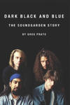 Dark Black and Blue: The Soundgarden Story w sklepie internetowym Libristo.pl