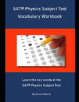 SAT Physics Subject Test Vocabulary Workbook: Learn the key words of the SAT Physics Subject Test w sklepie internetowym Libristo.pl