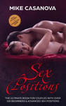 Sex Positions: The Ultimate Book for Couples with Over 100 Beginners & Advanced Sex Positions (BONUS: with Pictures and Kama Sutra Gu w sklepie internetowym Libristo.pl