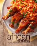 African Cookbook: An Easy African Cookbook Filled with Authentic African Recipes (2nd Edition) w sklepie internetowym Libristo.pl