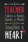 A Teacher Takes A Hands Opens A Minds And Touches A Heart: Thank you gift for teacher Great for Teacher Appreciation w sklepie internetowym Libristo.pl