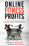 Online Fitness Profits: A 7-Step Guide For Creating A 6-Figure Online Fitness Business w sklepie internetowym Libristo.pl