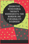 Cognitive Behavioral Therapy Worksheets for Borderline Personality Disorder w sklepie internetowym Libristo.pl