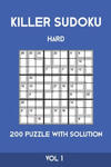 Killer Sudoku Hard 200 Puzzle With Solution Vol 1: Advanced Puzzle Book, hard,9x9, 2 puzzles per page w sklepie internetowym Libristo.pl