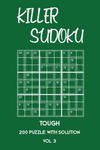 Killer Sudoku Tough 200 Puzzle With Solution Vol 3: Advanced Puzzle Book,9x9, 2 puzzles per page w sklepie internetowym Libristo.pl