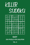 Killer Sudoku Easy 200 Puzzle With Solution Vol 3: Beginner Puzzle Book, simple,9x9, 2 puzzles per page w sklepie internetowym Libristo.pl