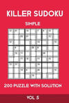 Killer Sudoku Simple 200 Puzzle With Solution Vol 5: Easy, Beginner Puzzle Book,9x9, 2 puzzles per page w sklepie internetowym Libristo.pl