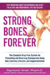 Strong Bones Forever: The Complete Drug-Free System for Preventing and Reversing Osteoporosis Using Diet, Exercise, Lifestyle, and Supplenta w sklepie internetowym Libristo.pl