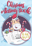 Christmas Activity Book for Kids Ages 6-8: Unicorn Christmas Countdown I Counting the Days until Christmas I Advent Games I Mazes, Dot to Dot Puzzles, w sklepie internetowym Libristo.pl