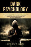 Dark Psychology: Only 3% of People Learn How to Be a Man Who Knows How to Analyze the Psychology of Persuasion Through Manipulation Tec w sklepie internetowym Libristo.pl