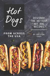 Hot Dogs from Across the USA: Discover the Hottest Hot Dog Recipes w sklepie internetowym Libristo.pl