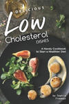 Delicious Low Cholesterol Dishes: A Handy Cookbook to Start a Healthier Diet w sklepie internetowym Libristo.pl