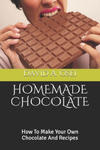 Homemade Chocolate: How To Make Your Own Chocolate And Recipes w sklepie internetowym Libristo.pl