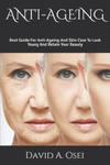 Anti-Ageing: Best Guide For Anti-Ageing And Skin Care To Look Young And Retain Your Beauty w sklepie internetowym Libristo.pl