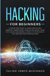 Hacking for Beginners: A Step by Step Guide to Learn How to Hack Websites, Smartphones, Wireless Networks, Work with Social Engineering, Comp w sklepie internetowym Libristo.pl