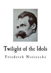 Twilight of the Idols: Friedrich Nietzsche w sklepie internetowym Libristo.pl