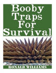 Booby Traps For Survival: The Definitive Beginner's Guide On How To Build DIY Homemade Booby Traps For Defending Your Home and Property In A Dis w sklepie internetowym Libristo.pl