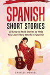 Spanish Short Stories For Beginners: 10 Easy To Read Short Stories To Help You Learn New Words In Spanish w sklepie internetowym Libristo.pl