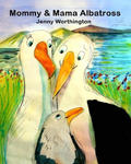 Mommy and Mama Albatross: This warm and tender story follows Mommy and Mama Albatross raising their chick in a same-sex partnership. Little chic w sklepie internetowym Libristo.pl