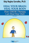 Heal Your Brain: Heal Your Body: How EMDR Therapy Can Heal Your Body by Healing Your Brain w sklepie internetowym Libristo.pl