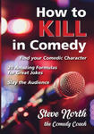 How to Kill in Comedy: Find your Comedic Character, 20 Amazing Formulas for Great Jokes, Slay the Audience w sklepie internetowym Libristo.pl