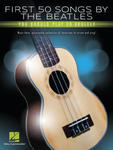 First 50 Songs by the Beatles You Should Play on Ukulele: Must-Have, Accessible Collection of Favorites to Strum and Sing w sklepie internetowym Libristo.pl