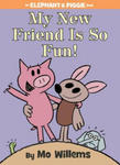 My New Friend Is So Fun! (An Elephant and Piggie Book) w sklepie internetowym Libristo.pl