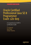 Oracle Certified Professional Java SE 8 Programmer Exam 1Z0-809: A Comprehensive OCPJP 8 Certification Guide w sklepie internetowym Libristo.pl