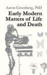 Early Modern Matters of Life and Death w sklepie internetowym Libristo.pl