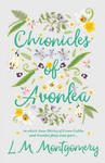 Chronicles Of Avonlea, In Which Anne Shirley Of Green Gables And Avonlea Plays Some Part .. w sklepie internetowym Libristo.pl