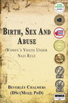 Birth, Sex and Abuse: Women's Voices Under Nazi Rule (Winner: Canadian Jewish Literary Award, Choice Outstanding Academic Title, USA National Jewish B w sklepie internetowym Libristo.pl