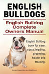 English Bulldogs. English Bulldog Complete Owners Manual. English Bulldog book for care, costs, feeding, grooming, health and training. w sklepie internetowym Libristo.pl
