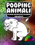 Pooping Animali Un Book Divertente Coloring Per Adulti: Un libro da colorare per adulti esilarante e antistress (Pooping Animals A Funny Coloring Book w sklepie internetowym Libristo.pl