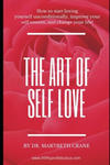 The Art of Self-Love: How to start loving yourself unconditionally, improve your self-esteem, and change your life! w sklepie internetowym Libristo.pl