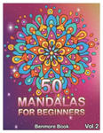 50 Mandalas For Beginners: Big Mandala Coloring Book for Stress Management Coloring Book For Relaxation, Meditation, Happiness and Relief & Art C w sklepie internetowym Libristo.pl