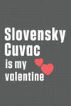 Slovensky Cuvac is my valentine: For Slovensky Cuvac Dog Fans w sklepie internetowym Libristo.pl