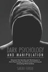 Dark Psychology and Manipulation: This book helps to discover the secrets and techniques in Dark Psychology and daily used techniques to control mind. w sklepie internetowym Libristo.pl