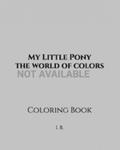 My Little Pony: the world of colors: Coloring Book - My Little Pony Coloring - Mini Coloring Pony - Children's Coloring Book - Book of w sklepie internetowym Libristo.pl