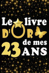 Le Livre d'Or de mes 23 ans: cadeau pour femme/ cadeau pour homme/ cadeau pour ami/ cadeau pour amie/ cadeau anniversaire 23 ans/cadeau Anniversair w sklepie internetowym Libristo.pl