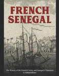 French Senegal: The History of the French Colony and Senegal's Transition to Independence w sklepie internetowym Libristo.pl