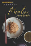 Japanese Mochi Cookbook: Explore the art of authentic Japanese Mochi w sklepie internetowym Libristo.pl