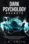 Dark Psychology Secrets: The Art of Reading and Manipulate People, Discover Methods for Mind Control and Dark Nlp, learn How Hypnosis and Psych w sklepie internetowym Libristo.pl