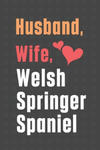 Husband, Wife, Welsh Springer Spaniel: For Welsh Springer Spaniel Dog Fans w sklepie internetowym Libristo.pl